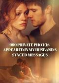 999 private photos appeared in my husband&#8217;s synced messages