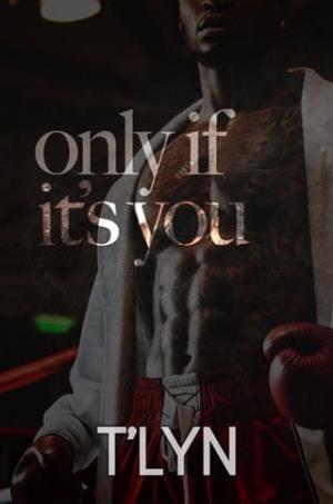 Ony If It’s You