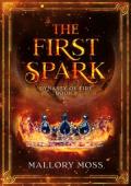The First Spark (Dynasty of Fire #1)