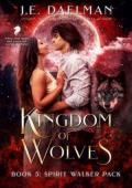 Spirit Walker Pack (Kingdom of Wolves #5)