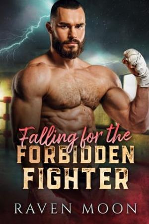 Falling for the Forbidden Fighter (She’s Worth the Trouble #3)