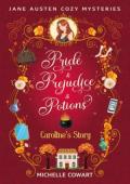 Caroline’s Story (Pride and Prejudice and Potions #2)