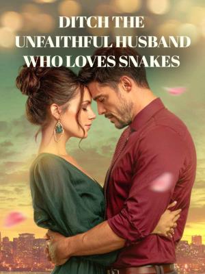 Ditch the unfaithful husband who loves snakes