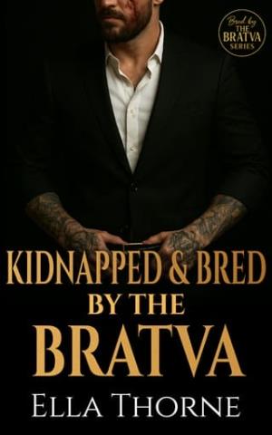 Kidnapped & Bred By The BRATVA (Bred by the BRATVA #10)