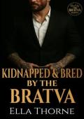 Kidnapped & Bred By The BRATVA (Bred by the BRATVA #10)