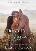 Crazy In Love (Rosewood River #4)