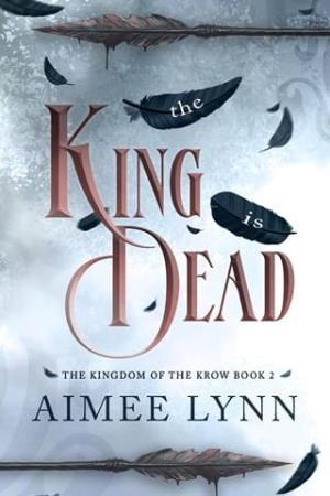 The King is Dead (The Kingdom of the Krow #2)