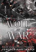 A Wolf of War (The Tooth & Claw Duet #1)