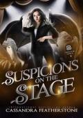 Suspicions on the Stage (Secrets of State U #2)