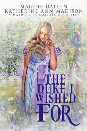 The Duke I Wished For (A Maypole in Mayfair #5)