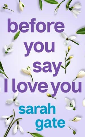 Before You Say I Love You (Unforgettable Love Stories #2)