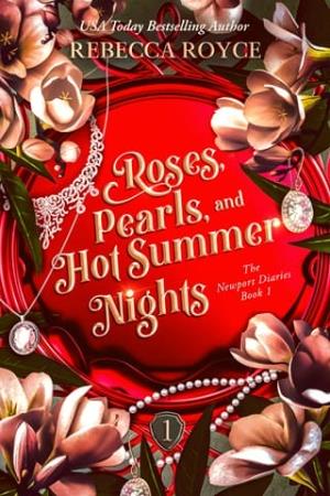 Roses, Pearls, and Hot Summer Nights (The Newport Diaries #1)