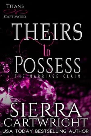 Theirs to Possess: The Marriage Claim (Titans Captivated #6)