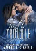 Trail to Trouble (Wild Hearts #1)