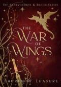 The War of Wings (The Benevolence & Blood #3)