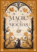 Magic & Mochas (Tales of Love & Lore #1)