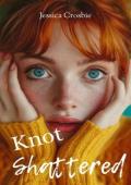 Knot Shattered (Bound and Broken #3)