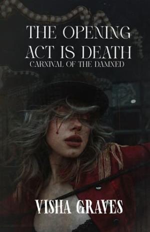 The Opening Act is Death (The Carnival of The Damned)