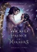 Wicked Prince of Mirrors (Wicked Princes #1)