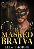 Claimed by the Masked BRATVA (The BRATVA Masquerade #1)