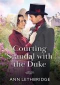 Courting Scandal With The Duke