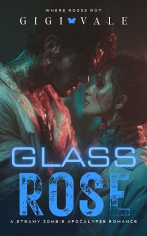 Glass Rose (Where Roses Rot #1)