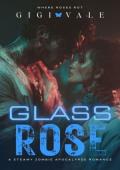 Glass Rose (Where Roses Rot #1)