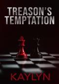 Treason’s Temptation