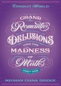 Grand Romantic Delusions and the Madness of Mirth, Part One