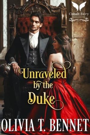 Unraveled by the Duke (Scandalous Duchesses #1)