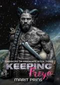 Keeping Freya (Warriors of Arracate #3)