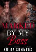 Marked By my Boss (Inked and Possessive. Rugged Mountain Ink #4)