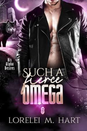 Such a Fierce Omega (His Alpha Desires #10)