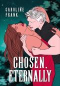 Chosen, Eternally