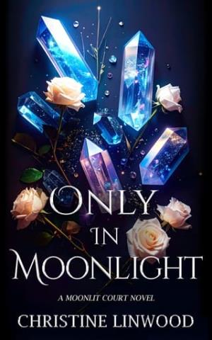 Only in Moonlight (The Moonlit Court #1)