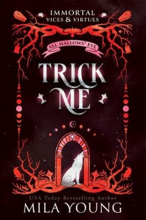 Trick Me (Immortal Vices and Virtues: All Hallows’ Eve)