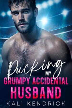 Pucking My Grumpy Accidental Husband (The Pucking Pros #5)