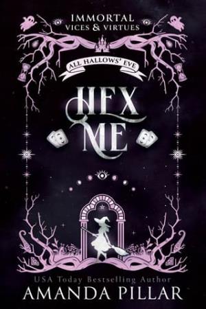 Hex Me (Immortal Vices and Virtues: All Hallows’ Eve #7)
