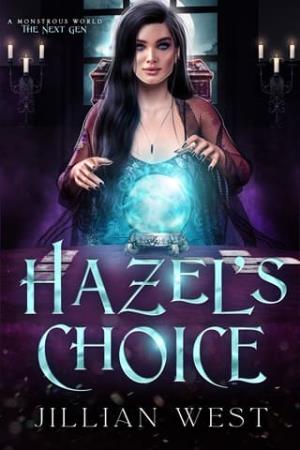Hazel’s Choice (A Monstrous World: Next Gen)