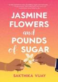 Jasmine Flowers and Pounds of Sugar