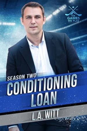 Conditioning Loan (The Games We Play: Season 2)