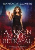 A Token of Blood and Betrayal (Kennedy Rain #4)