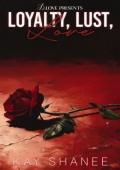 Loyalty, Lust, Love
