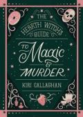 The Hearth Witch’s Guide to Magic & Murder (The Hemlock Saga #1)