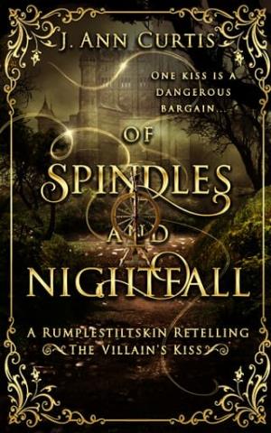 Of Spindles and Nightfall (The Villain’s Kiss #3)