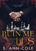 Ruin Me With Lies (Black Gold Sinners #1)