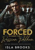 Forced to Marry the Russian Pakhan (Yuri Bratva Brides #1)