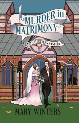 Murder in Matrimony (A Lady of Letters Mystery #4)
