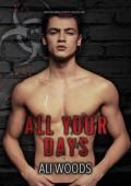 All Your Days (Mayhem Manuscripts Season One: 1nf3ction #4)