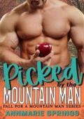 Picked By the Mountain Man (Fall for a Mountain Man #6)